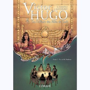 Victor Hugo et l'affaire des filles de Loth : Tome 1, Le sel de Sodome
