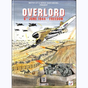 6 juin 1944, Overlord 6th June 1944-Freedom : 