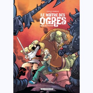 Le Maître des Ogres : Tome 3, L'antre des pouvoirs