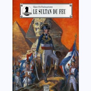 Napoléon (Funcken) : Tome 2, Le sultan du feu