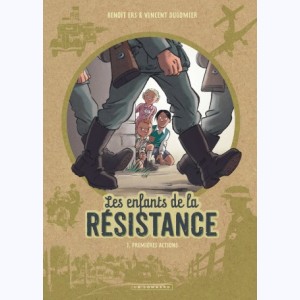 Les Enfants de la Résistance : Tome 1, Premières actions