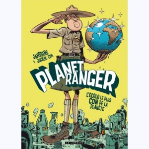 Planet Ranger : Tome 1, L'écolo le plus con de la planète