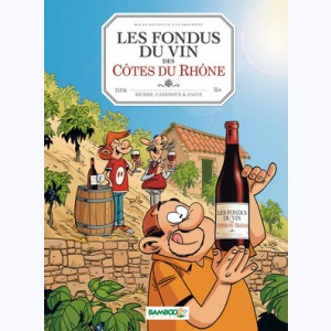 Les Fondus, Du vin des côtes-du-rhône