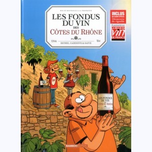 Les Fondus du vin, Du vin des côtes-du-rhône : 