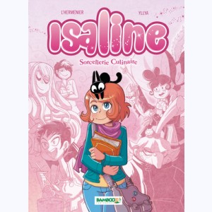 Isaline : Tome 1, Sorcellerie culinaire