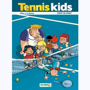 Tennis Kids : Tome 2, Coup de filet