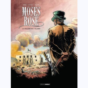 Moses Rose : Tome 1, La balade de l'Alamo