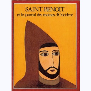 Les Grandes Heures des Chrétiens : Tome 3, Saint Benoît et le journal des moines d'Occident