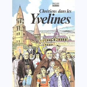 Les Grandes Heures des Eglises : Tome 32, Chrétiens dans les Yvelines