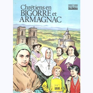 Les Grandes Heures des Eglises : Tome 34, Chrétiens en Bigorre et Armagnac