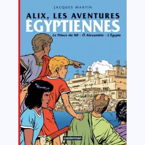 Alix (Intégrale) : Tome 1, Les aventures égyptiennes