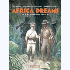 Africa Dreams : Tome 3, Ce bon Monsieur Stanley