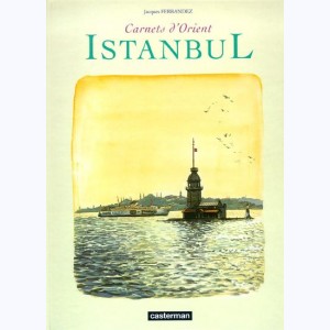 Carnets de voyage : Tome 2, Istanbul