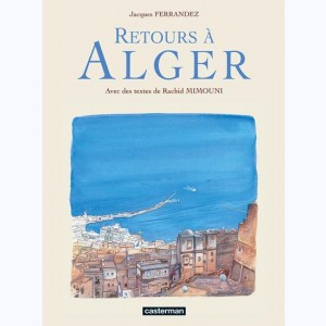 Carnets de voyage : Tome 6, Retours à Alger