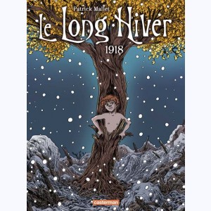 Le Long Hiver : Tome 2, 1918