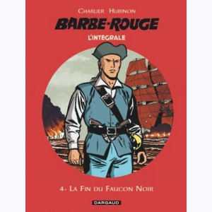 Barbe-Rouge : Tome 4, Intégrale - La Fin du Faucon Noir