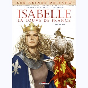 Les Reines de sang : Tome 2, Isabelle, la Louve de France