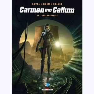 Carmen Mc Callum : Tome 14, Radioactivité