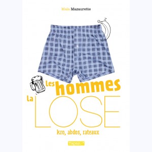 La Lose, Les Hommes - Kro, abdos, rateaux