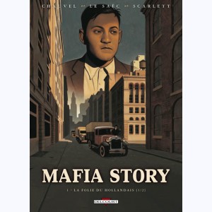Mafia Story : Tome 1, La Folie du Hollandais (1/2)