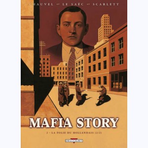 Mafia Story : Tome 2, La Folie du Hollandais (2/2)