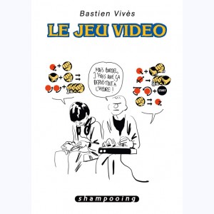 Bastien Vivès : Tome 1, Le Jeu vidéo