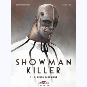 Showman Killer : Tome 1, Un héros sans coeur