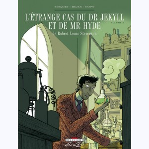 L'Étrange cas du Dr Jekyll et de Mr Hyde : Tome 2