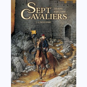 Sept Cavaliers : Tome 3, Le Pont de Sépharée