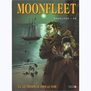Moonfleet (Rodolphe) : Tome 2, Le trésor de John le noir