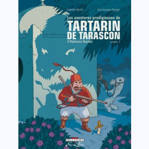 Les aventures prodigieuses de Tartarin de Tarascon : Tome 2