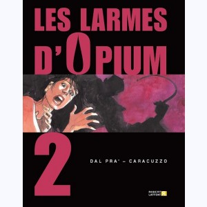 Les Larmes d'opium : Tome 2