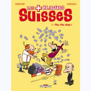 Les Blagues suisses : Tome 1, Fisc, fisc, rage !