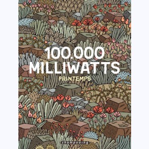100.000 Milliwatts, Printemps