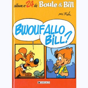 Boule & Bill : Tome 24, Bwouf Allo Bill ?
