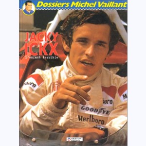 Michel Vaillant - Dossiers : Tome 2, Jacky Ickx - L'enfant terrible