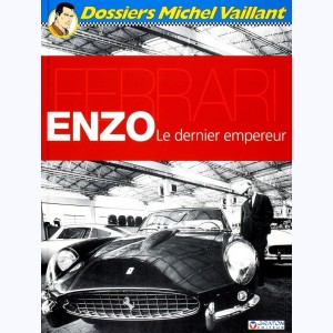 Michel Vaillant - Dossiers : Tome 7, Ferrari Enzo - le dernier Empereur