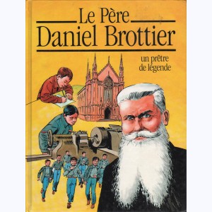 Le père Daniel Brottier, Un prêtre de légende