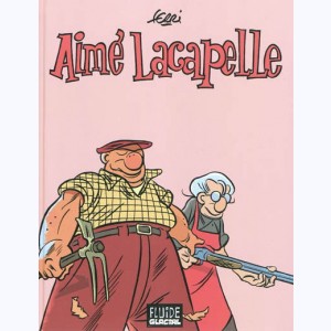 Aimé Lacapelle, L'intégrale