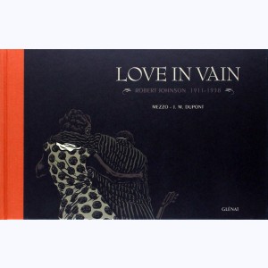 Love in Vain, Robert Johnson - 1911-1938