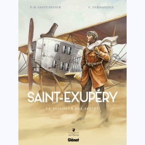 Saint-Exupéry : Tome 1, le seigneur des sables