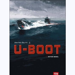 U-Boot : Tome 1, Docteur Mengel : 