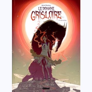 Le Domaine Grisloire : Tome 1, If only everything