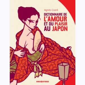 Dictionnaire de l'amour et du plaisir au Japon : 
