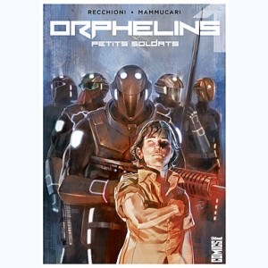 Orphelins : Tome 1, Petits soldats