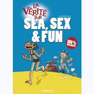 La vérité sur..., La vérité sur Sea, Sex & Fun