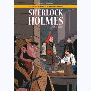 Les Archives secrètes de Sherlock Holmes : Tome 2, Le Club de la mort : 