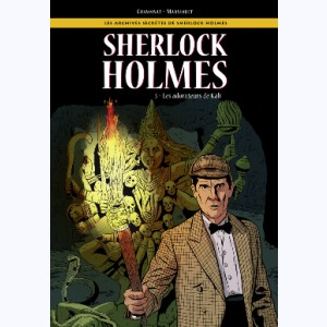 Les Archives secrètes de Sherlock Holmes : Tome 3, Les adorateurs de kali : 