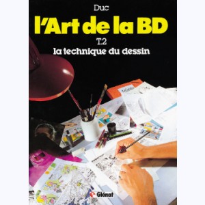 L'Art de la BD : Tome 2, La Technique du dessin