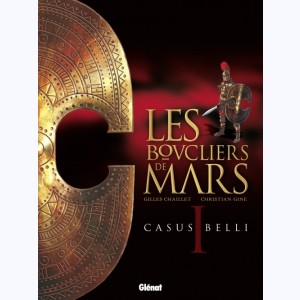 Les Boucliers de Mars : Tome 1, Casus belli
